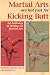 Search : Martial Arts Are Not Just for Kicking Butt: An Anthology of Writing on Martial Arts