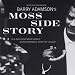 The Moss Side Story
