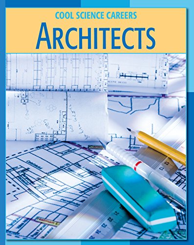 Architects (21st Century Skills Library: Cool Science Careers)