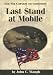 Last Stand at Mobile (Civil War Campaigns and Commander Series)