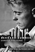 Chapter and Verse: New Order, Joy Division and Me Chapter and Verse: New Order, Joy Division and Me