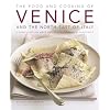 Food & Cooking of Venice & the North-East of Italy: 65 classic dishes from Veneto, Trentino-Alto Adige and Friuli-Venezia Giulia