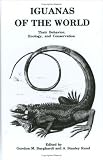 Iguanas of the World: Their Behavior, Ecology, and Conservation (Noyes Series in Animal Behavior, Ecology, Conservation, and Management)