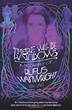 There Will Be Rainbows: A Biography of Rufus Wainwright