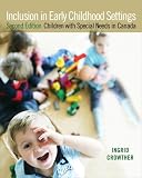 Inclusion in Early Childhood Settings: Children with Special Needs in Canada, Second Edition
