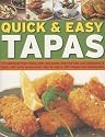 Quick and Easy Tapas: 70 Delicious Finger Foods from the Bars and Restaurants of Spain, Shown Step-by-step in 300 Colour Photographs