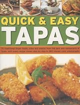 Quick and Easy Tapas: 70 Delicious Finger Foods from the Bars and Restaurants of Spain, Shown Step-by-step in 300 Colour Photographs