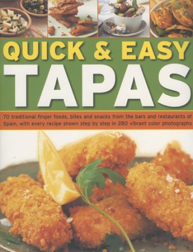 City Travel Guides Discounted  Books : Quick and Easy Tapas: 70 Delicious Finger Foods from the Bars and Restaurants of Spain, Shown Step-by-step in 300 Colour Photographs