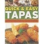 Quick and Easy Tapas: 70 Delicious Finger Foods from the Bars and Restaurants of Spain, Shown Step-by-step in 300 Colour Photographs
