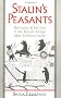Stalin's Peasants: Resistance and Survival in the Russian Village After Collectivization