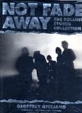 Not fade away : the Rolling Stones collection