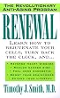Renewal: The Anti-Aging Revolution