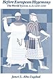 Before European Hegemony: The World System A.D. 1250-1350