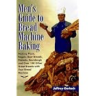 Men's Guide to Bread Machine Baking: Making Pizza, Bagels, Beer Bread, Pretzels,... by  Jeffrey Gerlach