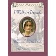 I Walk in Dread: The Diary of Deliverance Trembly, Witness to the Salem Witch Trials, Massachusetts Bay Colony 1691 (Dear America Series)