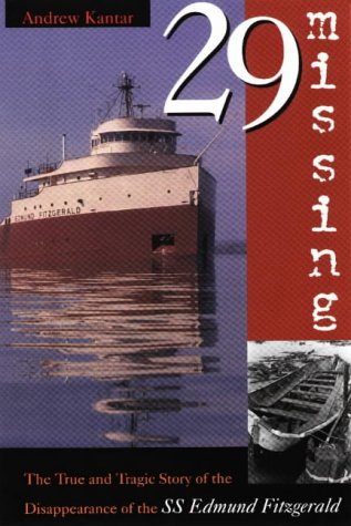 29 Missing: The True and Tragic Story of the Disappearance of the Ss Edmund Fitzgerald
