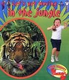 Lets get moving in the jungle