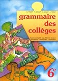 Grammaire des colleges - 6e - eleve