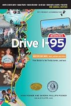 Drive I-95: Exit by Exit Info, Maps, History and Trivia, Third Edition