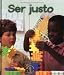 Book Ser Justo/Being Fair (Mi Primer Pasa Al Mundo Real / First Step Nonfiction)