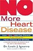 No More Heart Disease: How Nitric Oxide Can Prevent--Even Reverse-- Heart Disease And Stroke