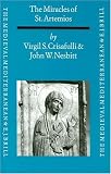 The Miracles of St. Artemios: A Collection of Miracle Stories by an Anonymous Author of Seventh-Century Byzantium (Medieval Mediterranean, Vol 13) (Medieval Mediterranean, Vol 13) 