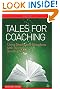 Tales for Coaching: Using Stories and Metaphors with Individuals and Small Groups