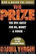 The Prize: The Epic Quest for Oil, Money, & Power