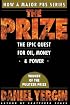 The Prize : The Epic Quest for Oil, Money & Power