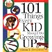 101 Things Every Kid Should Do Growing Up