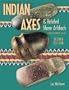 American Indian Axes and Related Stone Artifacts (Indian Axes & Related Stone Artifacts: Identification & Values)