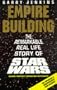 Empire Building: Remarkable, Real-life Story of " Star Wars "