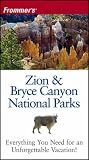 Frommer's Zion and Bryce Canyon National Parks (Park Guides)