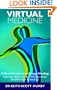 Virtual Medicine: A New Dimension in Energy Healing: Discover Where Ancient Wisdom Meets Breakthrough Technology