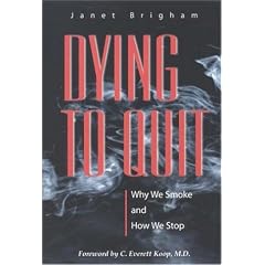Dying to Quit: Why We Smoke and How We Stop