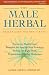 The Male Herbal: Health Care for Men and Boys