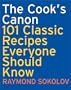 The Cook's Canon: 101 Classic Recipes Everyone Should Know (Cookbooks)
