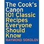 The Cook's Canon : 101 Classic Recipes Everyone Should Know (Cookbooks)