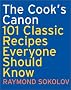 The Cook's Canon: 101 Classic Recipes Everyone Should Know (Cookbooks)