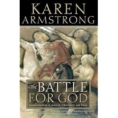 The Battle for God: Fundamentalism in Judaism, Christianity and Islam