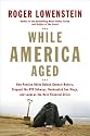 While America Aged: How Pension Debts Ruined General Motors, Stopped the NYC Subways, Bankrupted San Diego, and Loom as the Next Financial Crisis