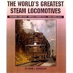 World's Greatest Steam Locomotives: C&O 2-6-6-6, Virginian 2-6-6-6, N&W 2-6-6-4, Up 4-8-8-4 book cover