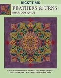 Feathers and Urns - Rhapsody Quilts: Design Companion Volume 1 to Ricky Tims' Rhapsody Quilts