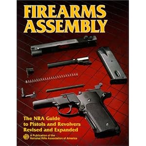 Firearms Assembly : The NRA Guide to Pistols and Revolvers, Item# 01590