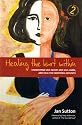 Healing the Hurt within: Understand Self-Injury and Self-Harm, and heal the Emotional Wounds