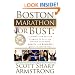 Boston Marathon or Bust: A Proven Step-By-Step Program That Helps You Achieve Your Life, Sports, and Business Goals in Record Time.
