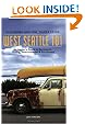 West Seattle 101: A Hundred and One Things to Do, an Insider's Guide to Recreation, Dining, Education & Enrichment