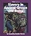 Books : Slavery in Ancient Greece and Rome (Watts Library: History of Slavery)