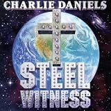 Steel Witness. Charlie Daniels Tracks: It's Happening Now, New Pharisees, Somebody Was Prayin' for Me, Payback Time, He's Not Here, Whose Side Are You On, Tribulation, Jesus, Heart of My Heart, A Day in the Life