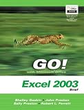 GO! with Mircrosoft Office Excel 2003 Brief- Adhesive Bound